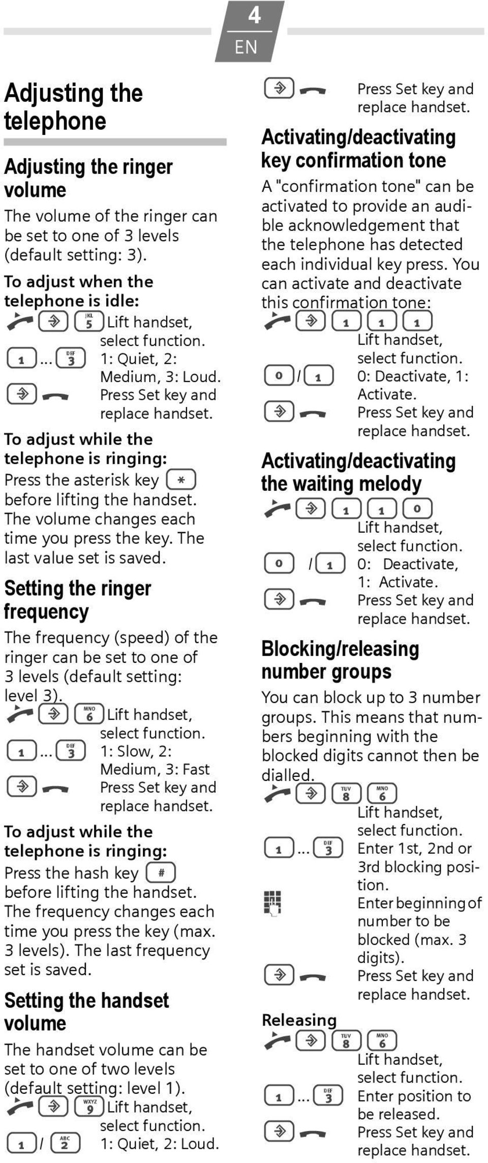 The last value set is saved. Setting the ringer frequency The frequency (speed) of the ringer can be set to one of 3 levels (default setting: level 3). c?6lift handset, 1.