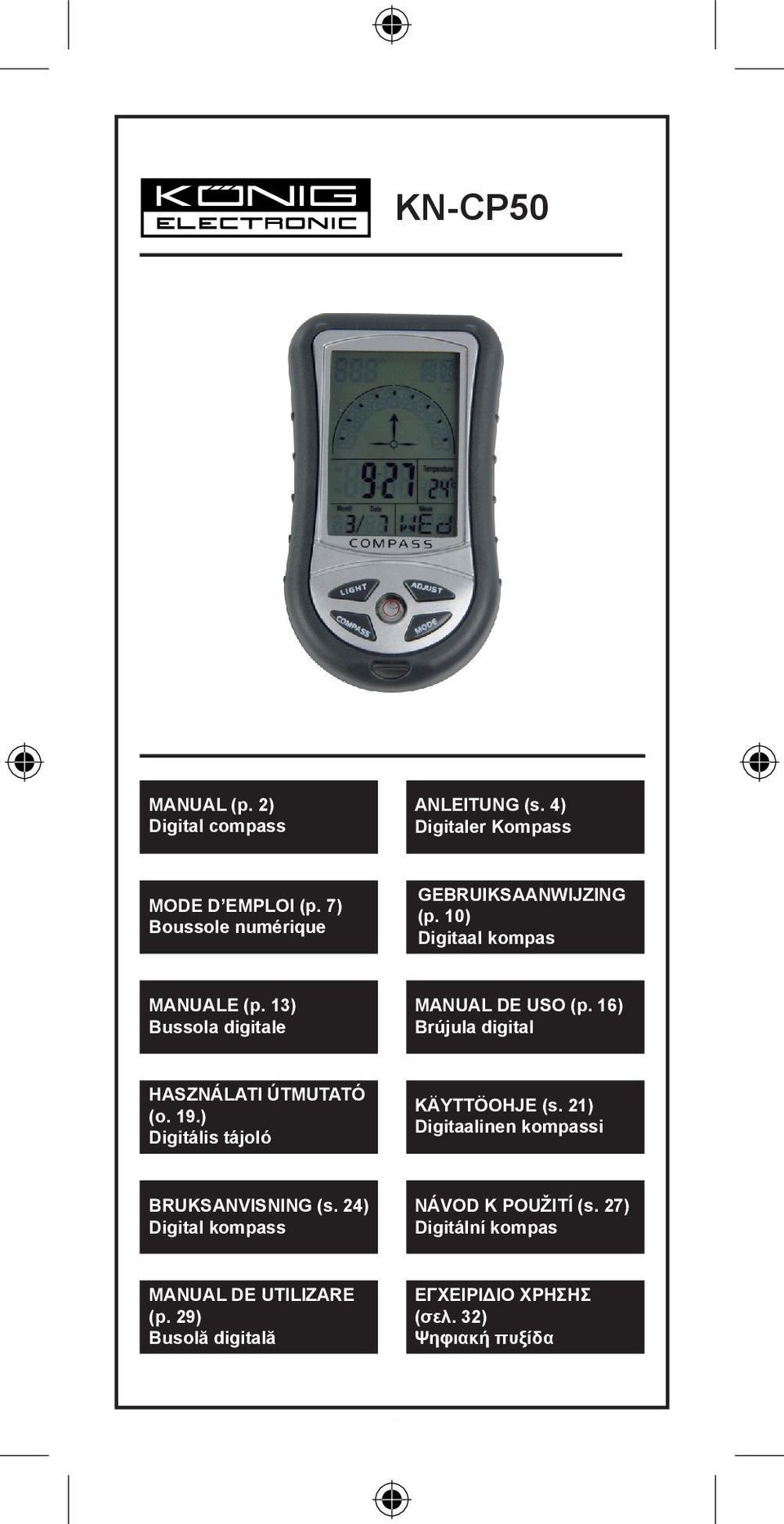 16) Brújula digital HASZNÁLATI ÚTMUTATÓ (o. 19.) Digitális tájoló KÄYTTÖOHJE (s.