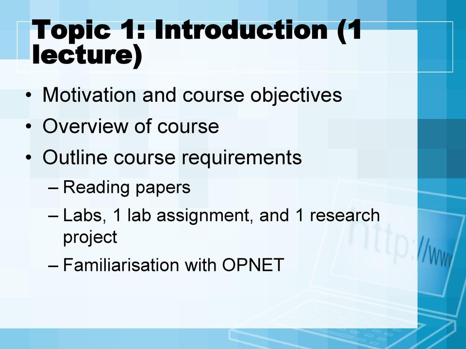 course requirements Reading papers Labs, 1 lab