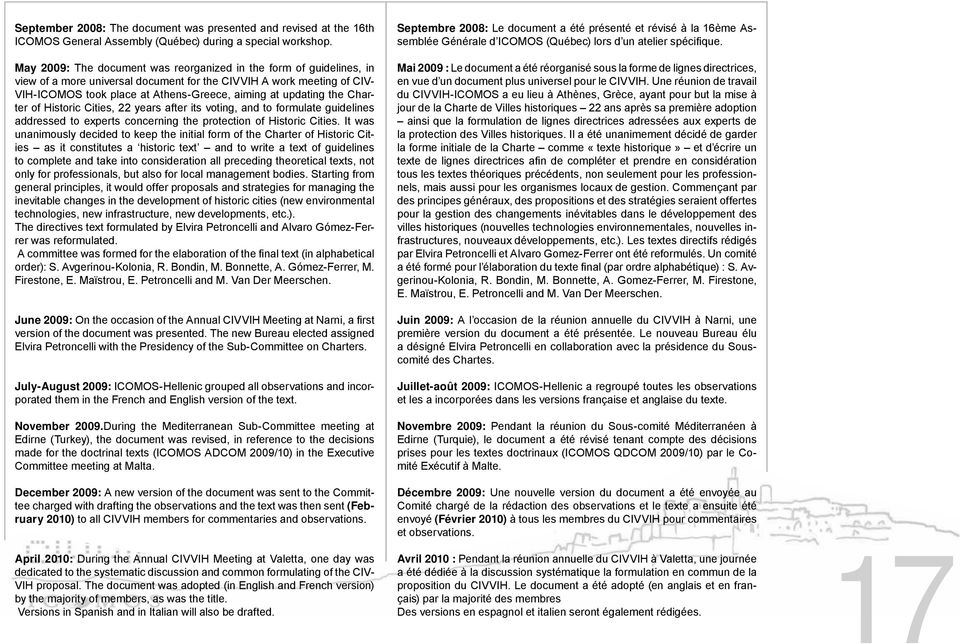 the Charter of Historic Cities, 22 years after its voting, and to formulate guidelines addressed to experts concerning the protection of Historic Cities.