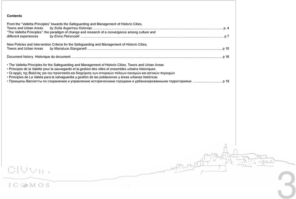 .. p 7 New Policies and Intervention Criteria for the Safeguarding and Management of Historic Cities, Towns and Urban Areas by Marialuce Stanganelli... p 10 Document history Historique du document.