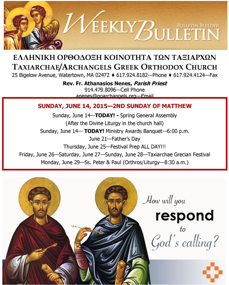 - Spring General Assembly (After the Divine Liturgy in the church hall) Sunday, June 14 TODAY! Ministry Awards Banquet 6:00 p.m. June 21 Father s Day Thursday, June 25 Festival Prep ALL DAY!