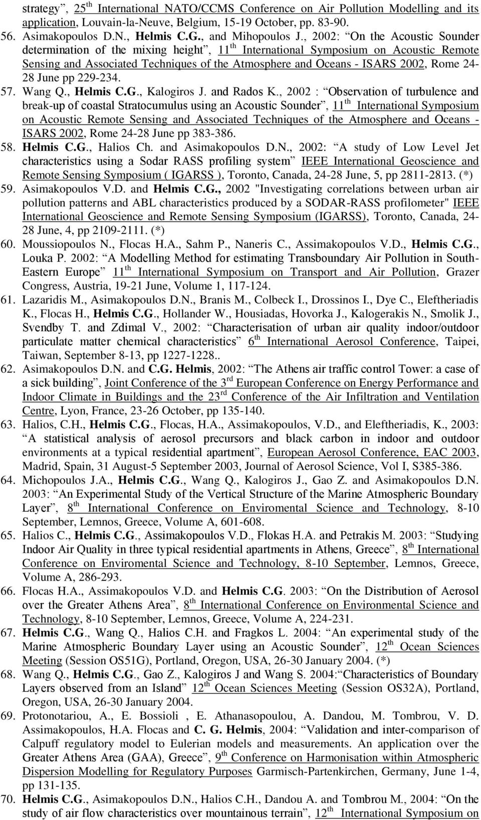 , 2002: On the Acoustic Sounder determination of the mixing height, 11 th Ιnternational Symposium on Αcoustic Remote Sensing and Αssociated Τechniques of the Αtmosphere and Οceans - ΙSΑRS 2002, Rome