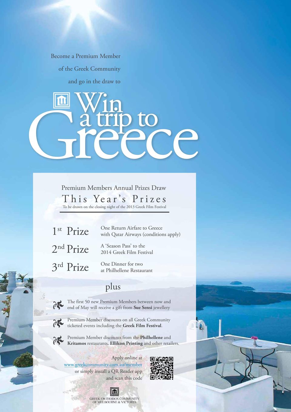 Dinner for two at Philhellene Restaurant plus The first 50 new Premium Members between now and end of May will receive a gift from Sue Sensi jewellery Premium Member discounts on all Greek Community