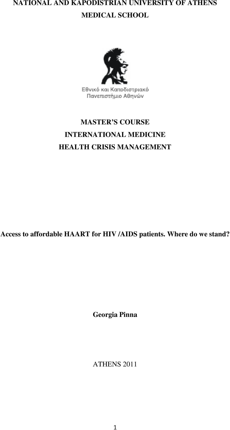 CRISIS MANAGEMENT Access to affordable HAART for HIV