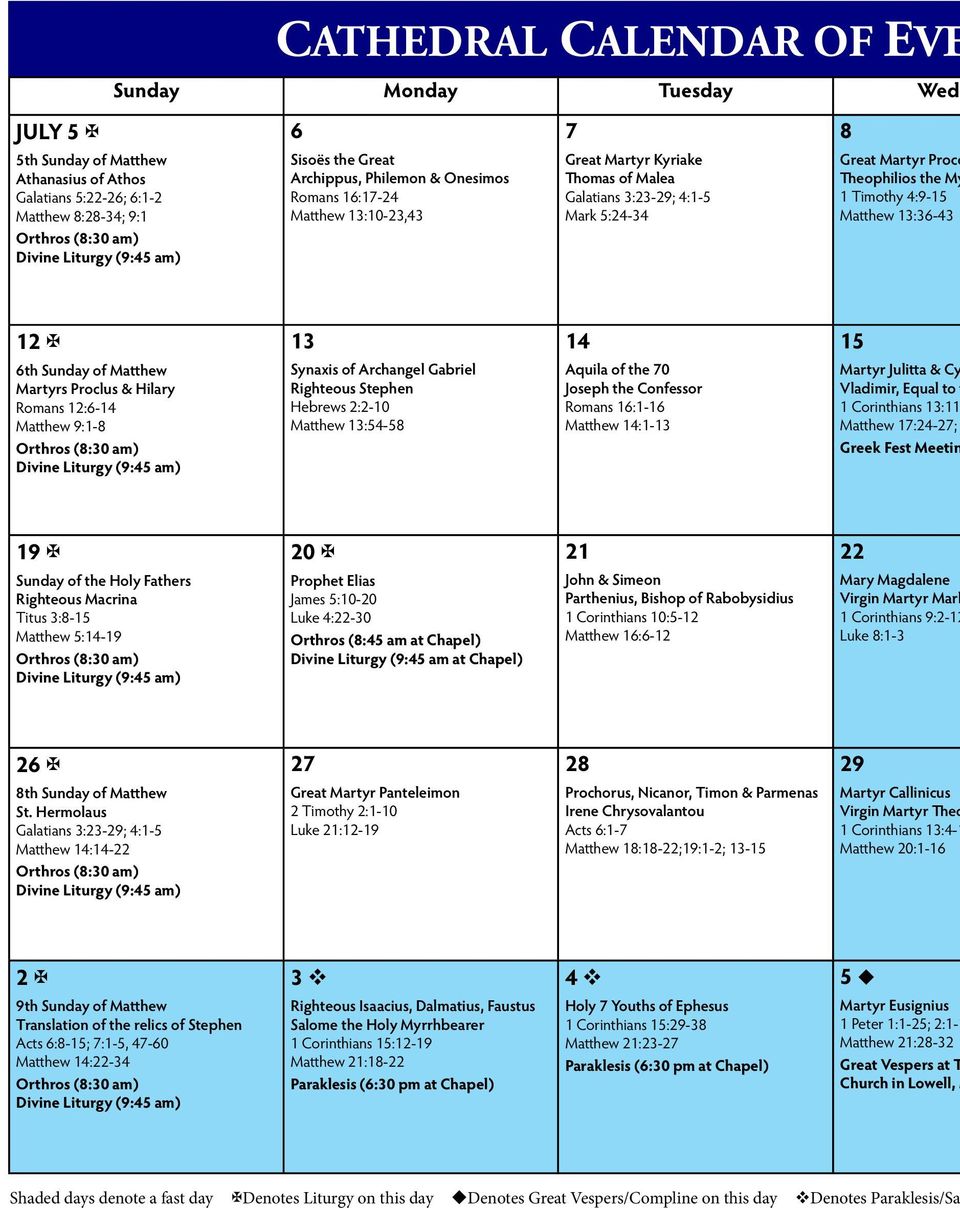 My 1 Timothy 4:9-15 Matthew 13:36-43 12 X 6th Sunday of Matthew Martyrs Proclus & Hilary Romans 12:6-14 Matthew 9:1-8 Orthros (8:30 am) Divine Liturgy (9:45 am) 13 Synaxis of Archangel Gabriel