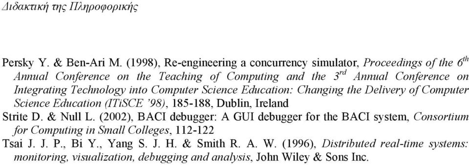 Integrating Technology into Computer Science Education: Changing the Delivery of Computer Science Education (ITiSCE 98), 185-188, Dublin, Ireland Strite D.