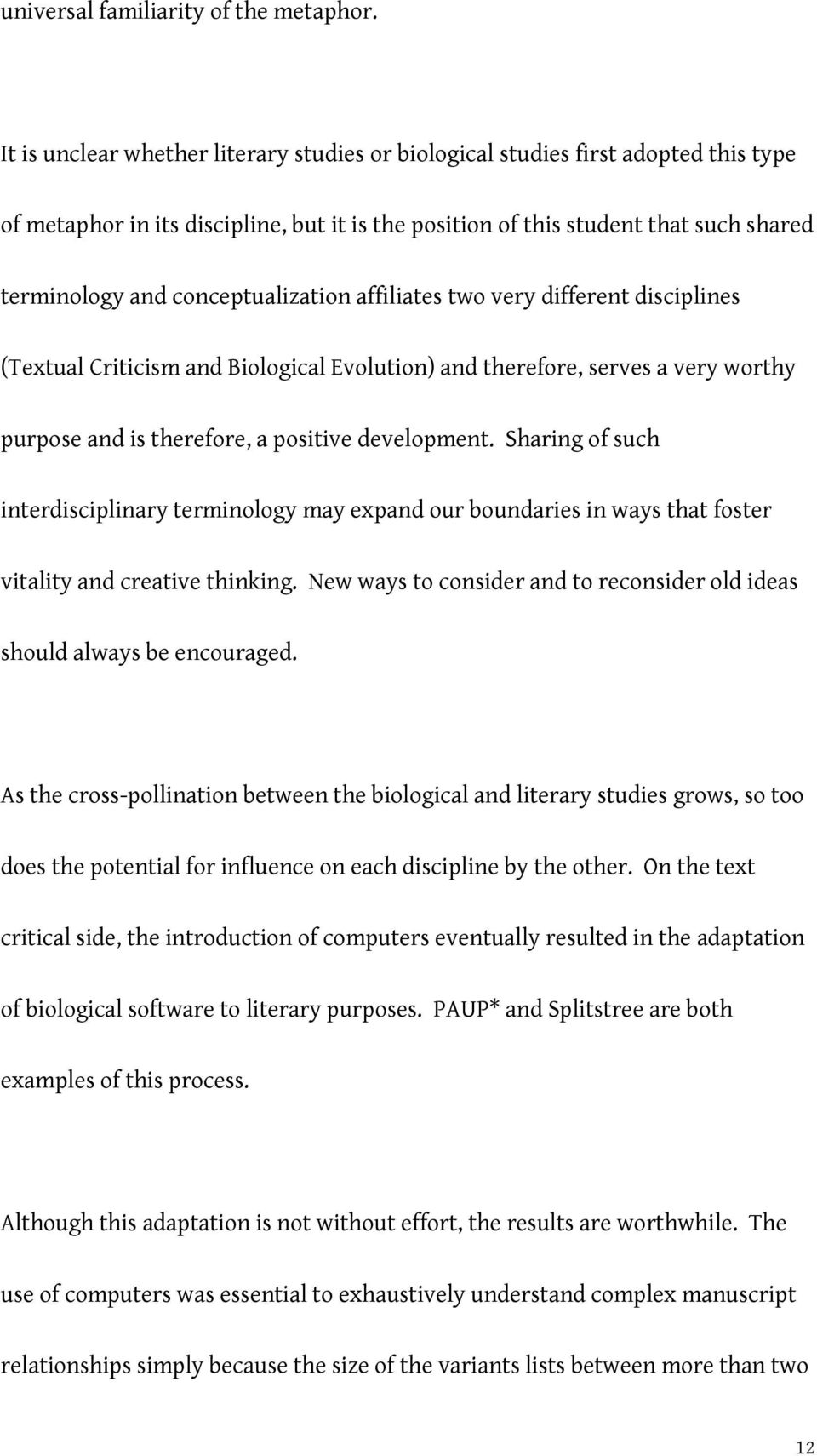 conceptualization affiliates two very different disciplines (Textual Criticism and Biological Evolution) and therefore, serves a very worthy purpose and is therefore, a positive development.
