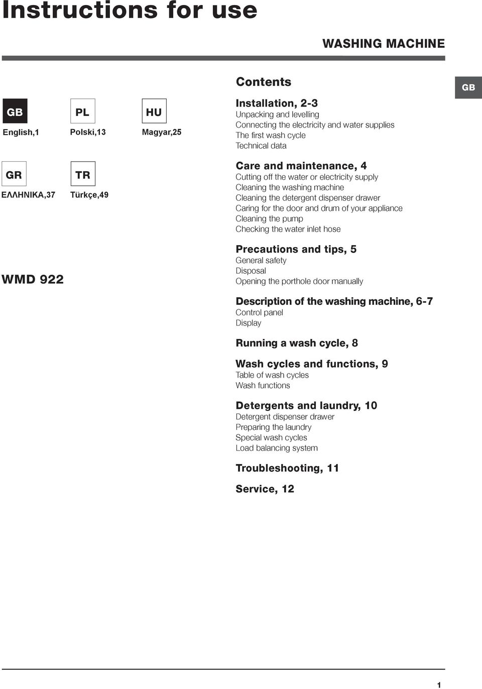 and drum of your appliance Cleaning the pump Checking the water inlet hose WMD 922 Precautions and tips, 5 General safety Disposal Opening the porthole door manually Description of the washing