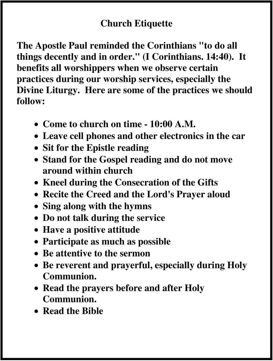 Here are some of the practices we should follow: Come to church on time - 10:00 A.M.