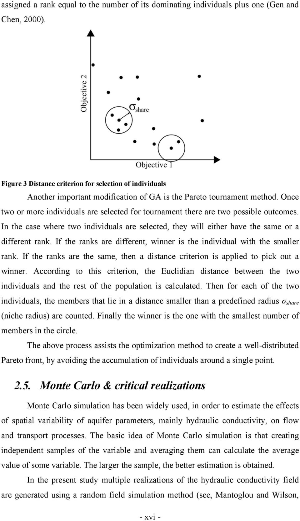 Once two or more individuals are selected for tournament there are two possible outcomes. In the case where two individuals are selected, they will either have the same or a different rank.