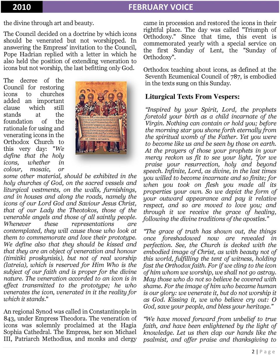 God. The decree of the Council for restoring icons to churches added an important clause which still stands at the foundation of the rationale for using and venerating icons in the Orthodox Church to