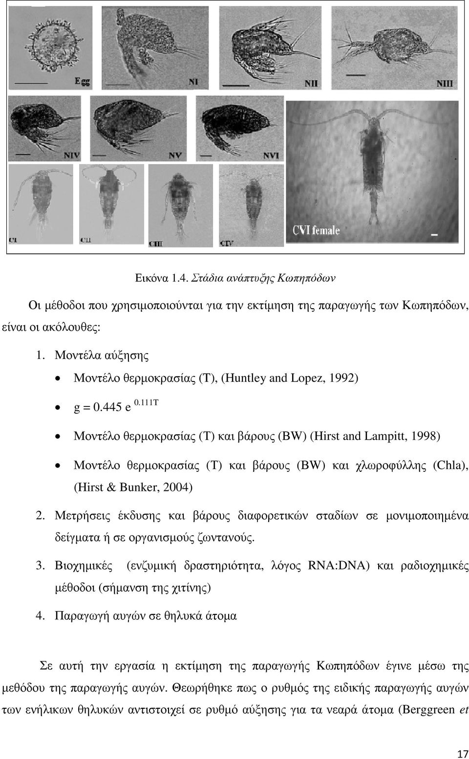 111T Μοντέλο θερµοκρασίας (Τ) και βάρους (ΒW) (Hirst and Lampitt, 1998) Μοντέλο θερµοκρασίας (Τ) και βάρους (ΒW) και χλωροφύλλης (Chla), (Hirst & Bunker, 2004) 2.