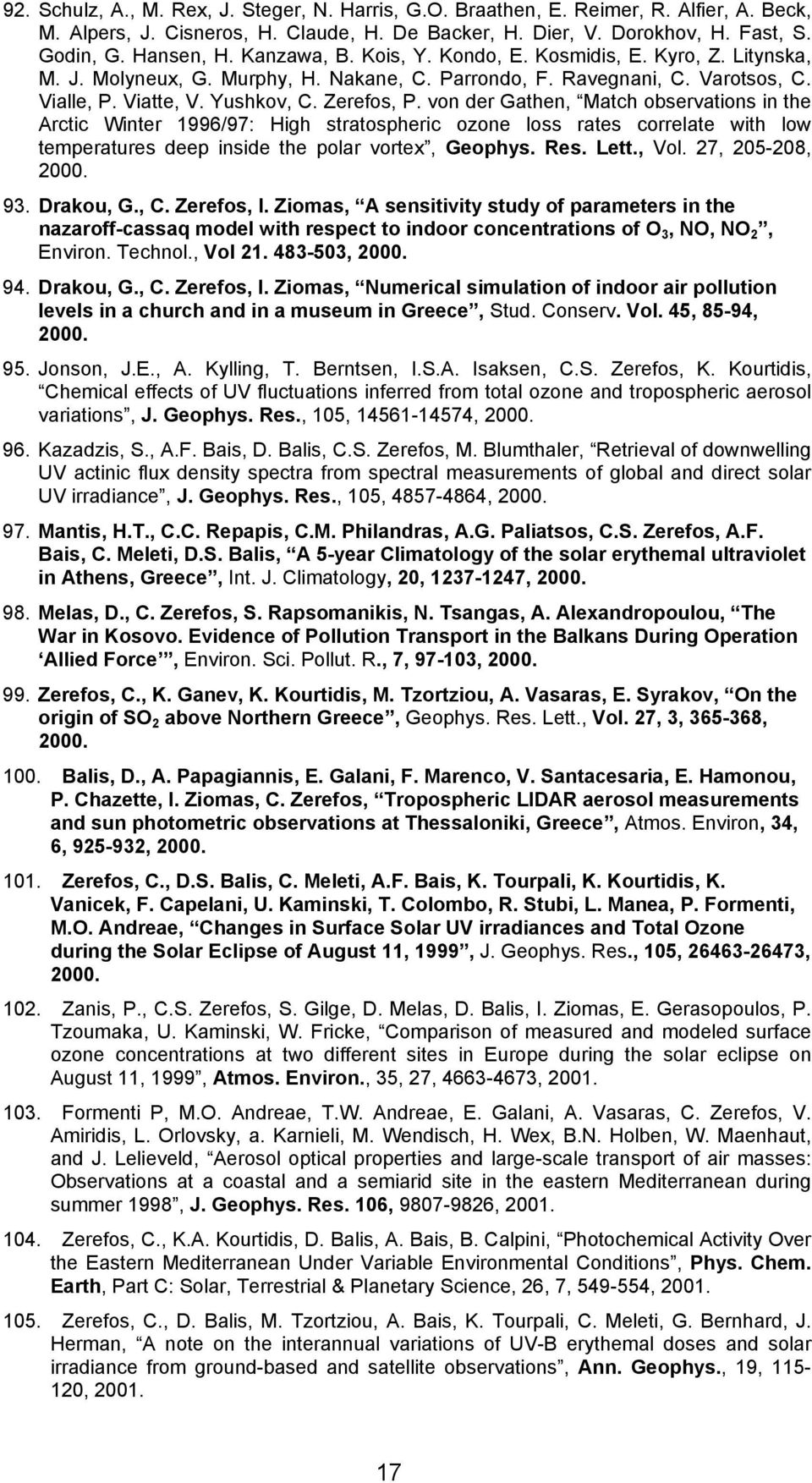 von der Gathen, Match observations in the Arctic Winter 1996/97: High stratospheric ozone loss rates correlate with low temperatures deep inside the polar vortex, Geophys. Res. Lett., Vol.