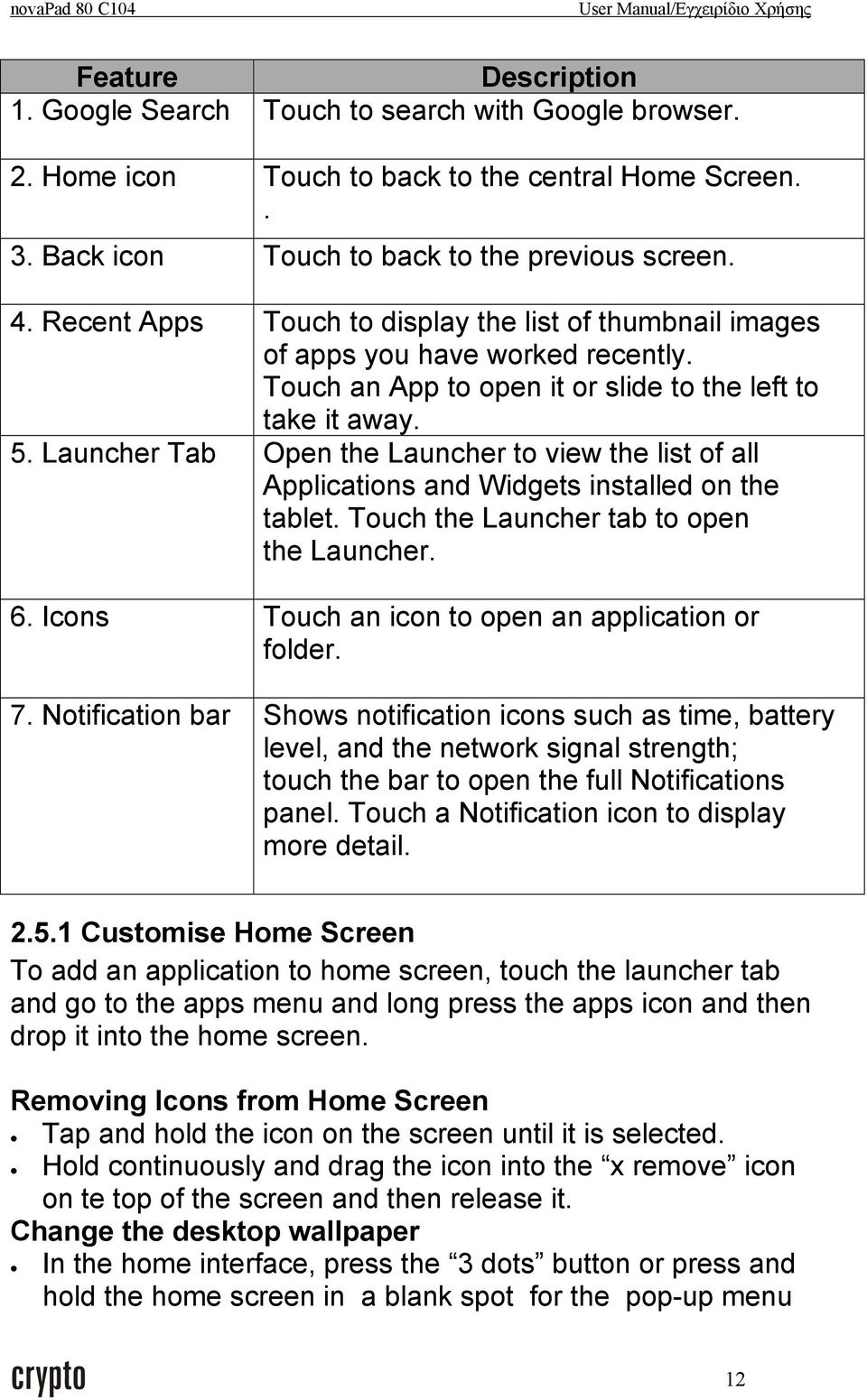 Launcher Tab Open the Launcher to view the list of all Applications and Widgets installed on the tablet. Touch the Launcher tab to open the Launcher. 6.