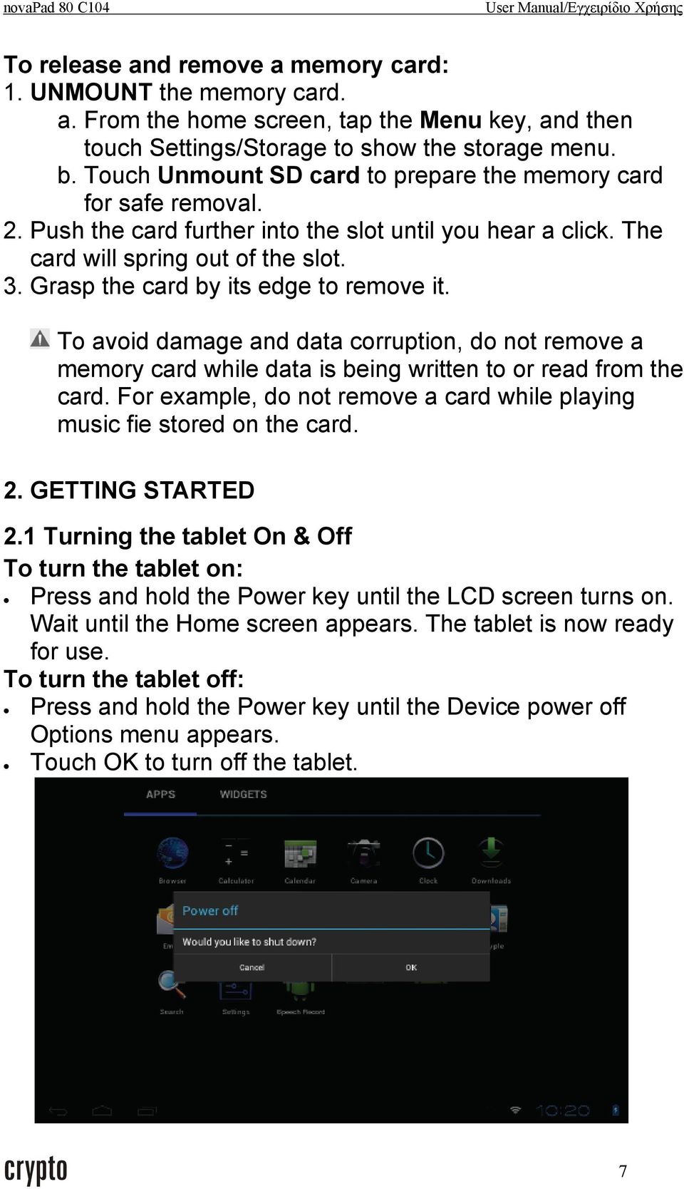 Grasp the card by its edge to remove it. To avoid damage and data corruption, do not remove a memory card while data is being written to or read from the card.