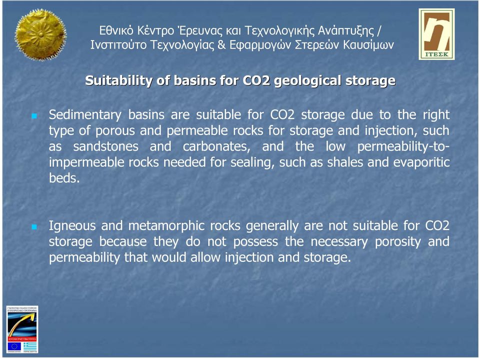 permeability-toimpermeable rocks needed for sealing, such as shales and evaporitic beds.