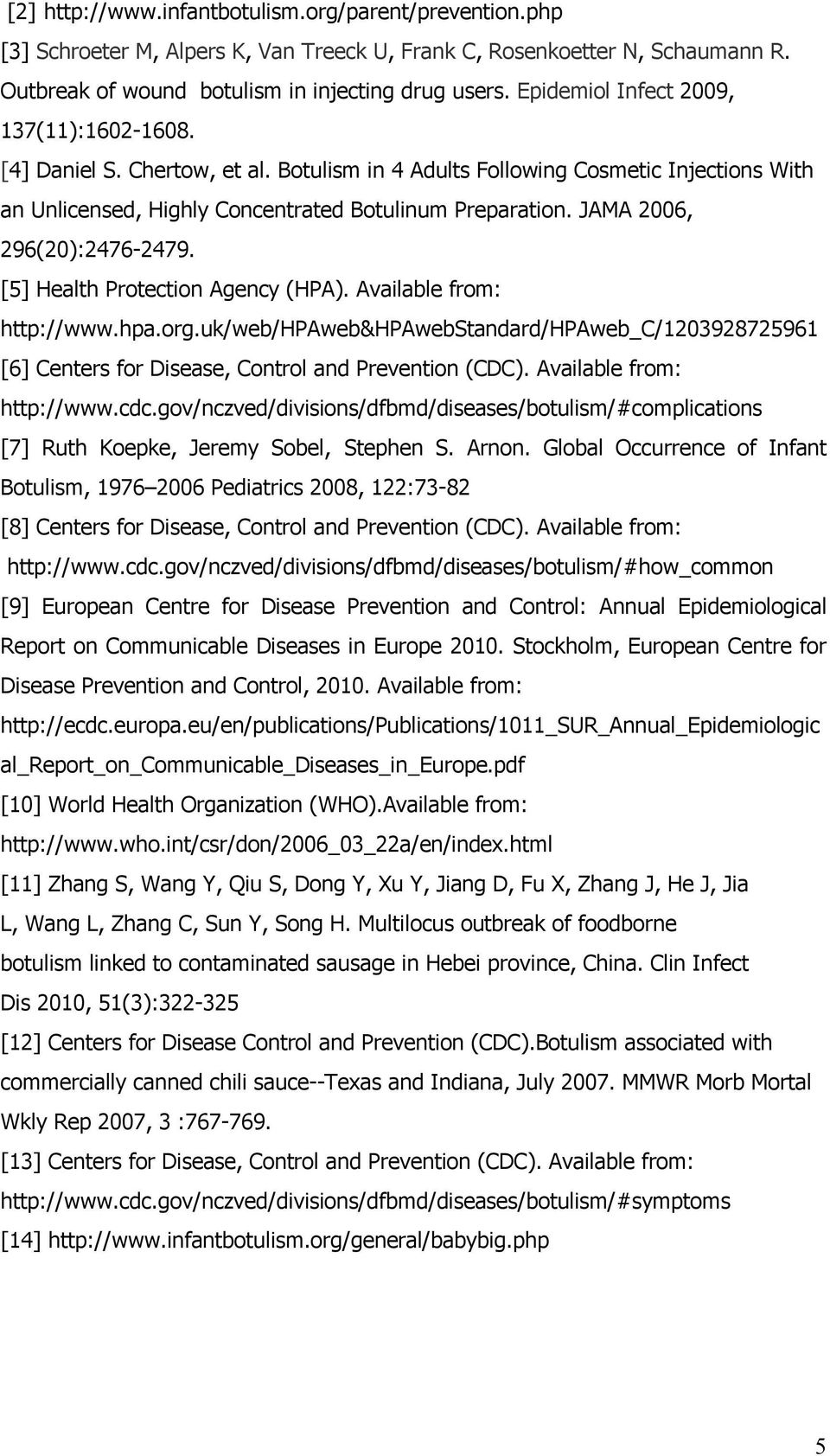 JAMA 2006, 296(20):2476-2479. [5] Health Protection Agency (HPA). Αvailable from: http://www.hpa.org.