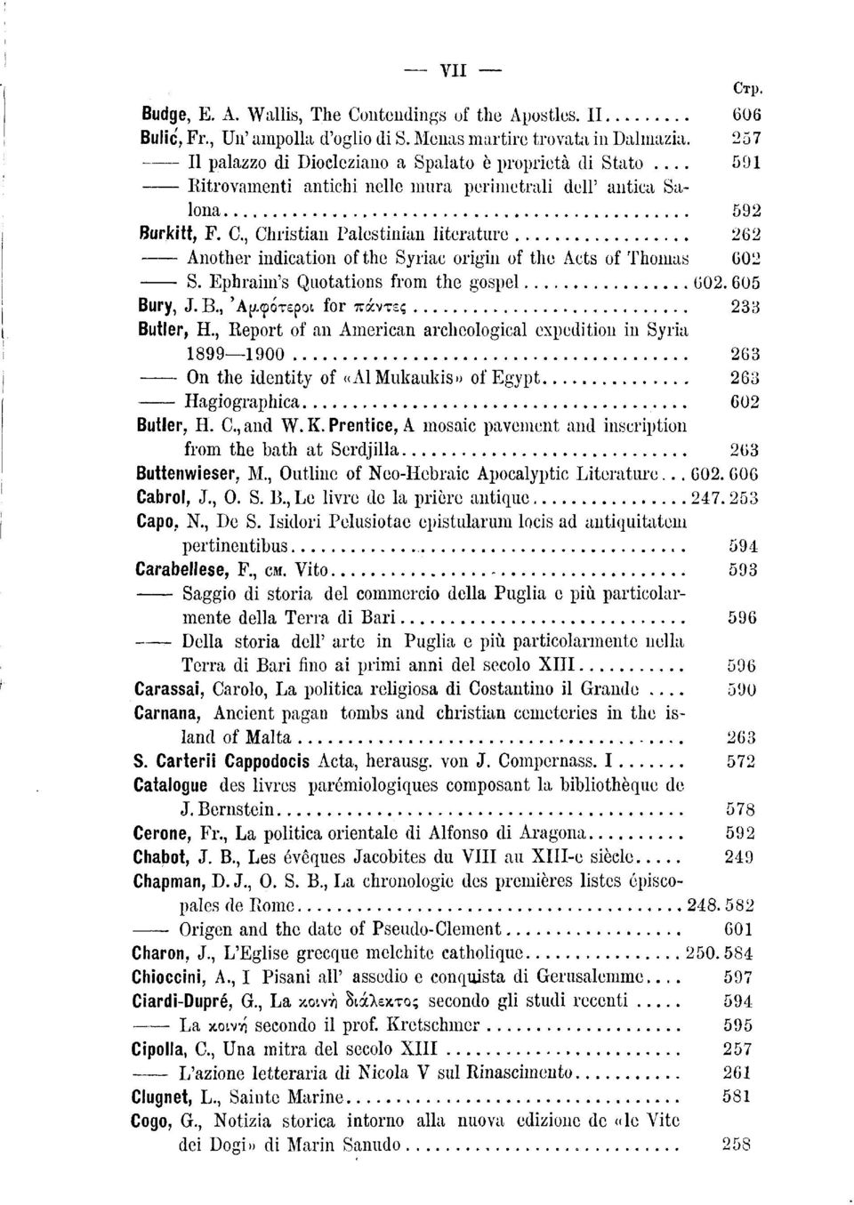Ephraim's Quotations from the gospel 602.605 Bury, J. В., Αμφότεροι for πάντες 233 Butler, H.