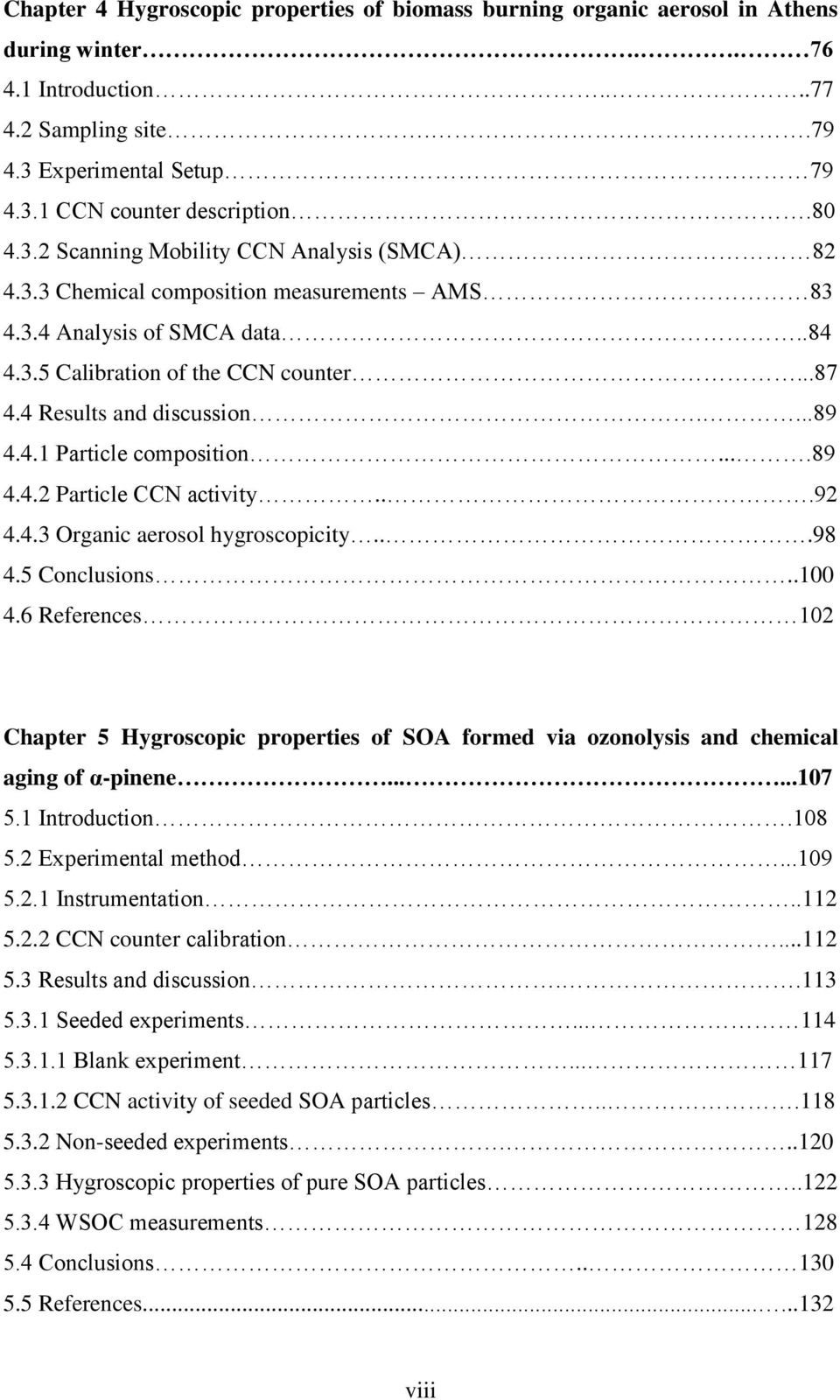 ...89 4.4.1 Particle composition....89 4.4.2 Particle CCN activity...92 4.4.3 Organic aerosol hygroscopicity...98 4.5 Conclusions..100 4.