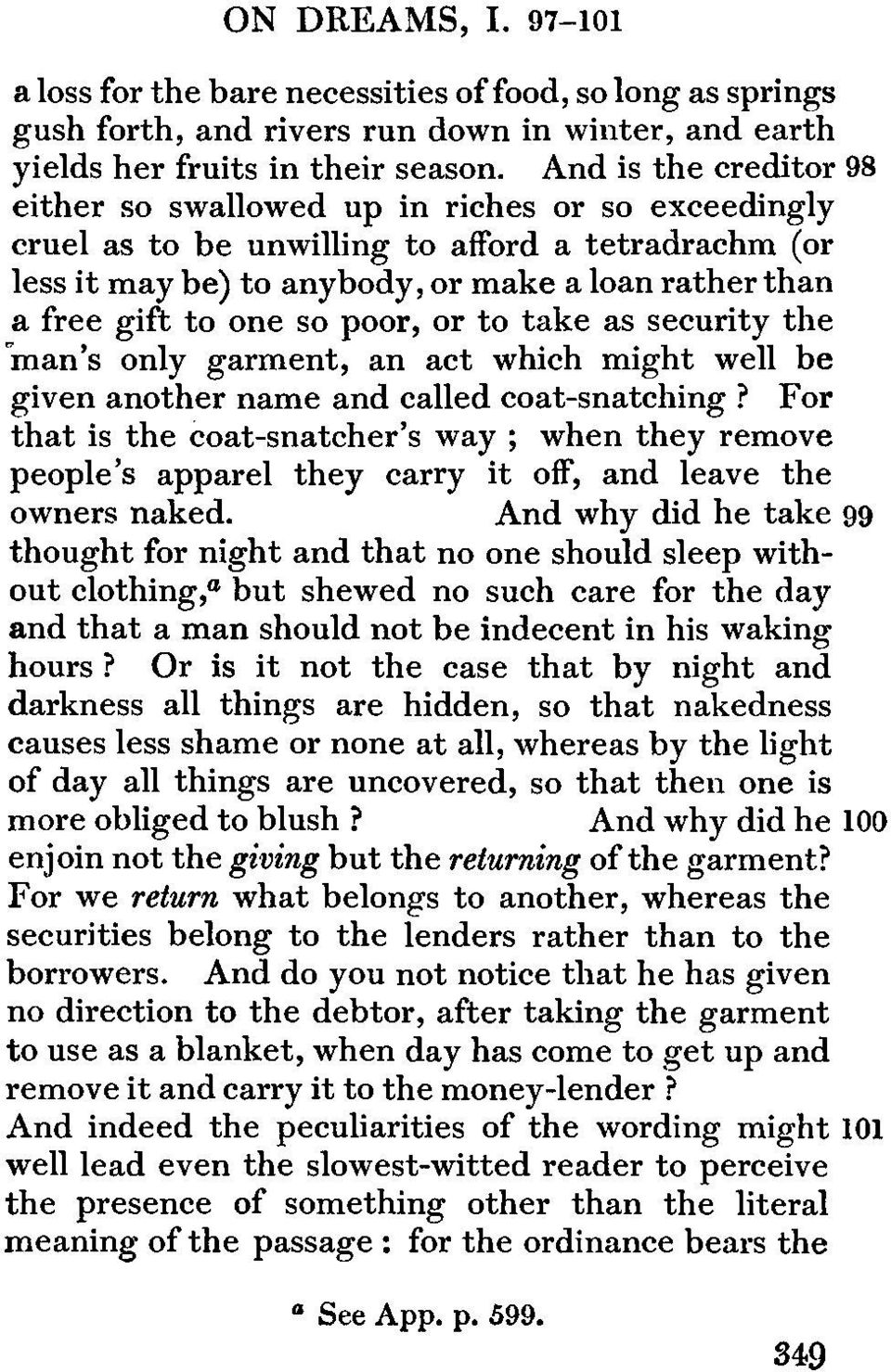 one so poor, or to take as security the man's only garment, an act which might well be given another name and called coat-snatching?