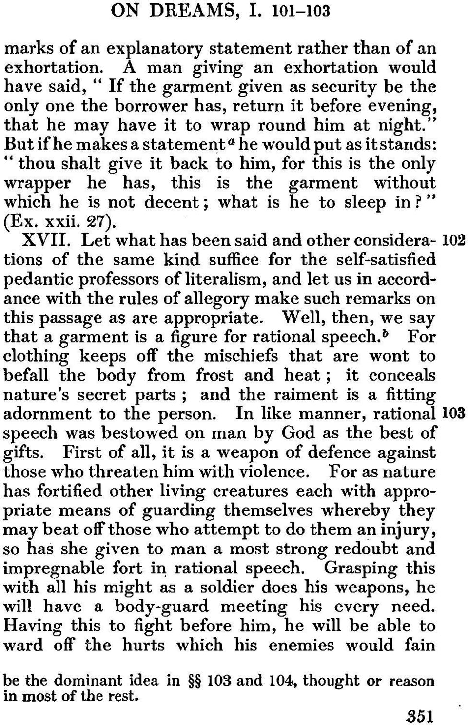 '' But if he makes a statementa he would put as it stands: " thou shalt give it back to him, for this is the only wrapper he has, this is the garment without which he is not decent; what is he to