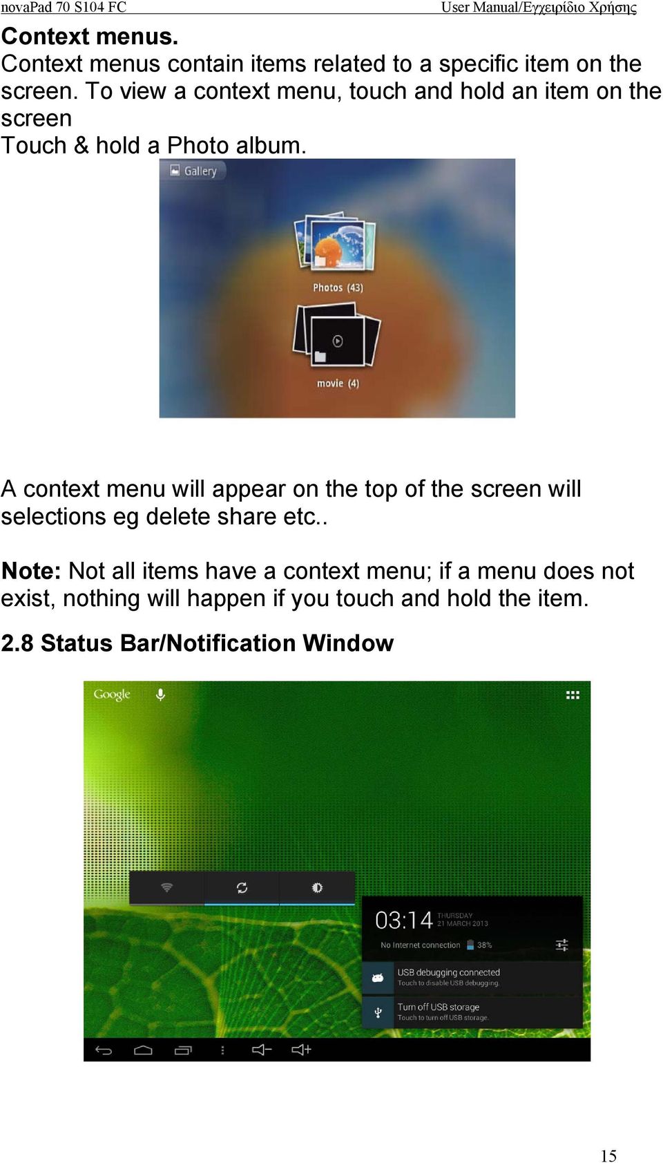 A context menu will appear on the top of the screen will selections eg delete share etc.