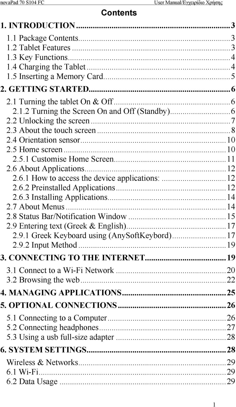 Home screen... 10 2.5.1 Customise Home Screen... 11 2.6 About Applications... 12 2.6.1 How to access the device applications:... 12 2.6.2 Preinstalled Applications... 12 2.6.3 Installing Applications.
