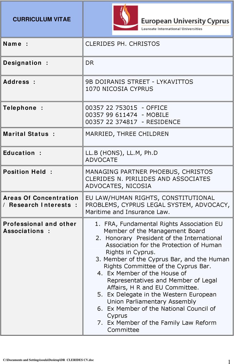 MARRIED, THREE CHILDREN Education : Position Held : Areas Of Concentration / Research Interests : Professional and other Associations : LL.B (HONS), LL.M, Ph.