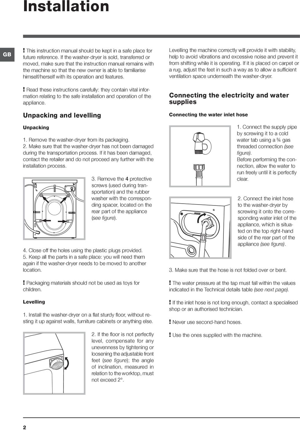 features.! Read these instructions carefully: they contain vital information relating to the safe installation and operation of the appliance. Unpacking and levelling Unpacking 1.