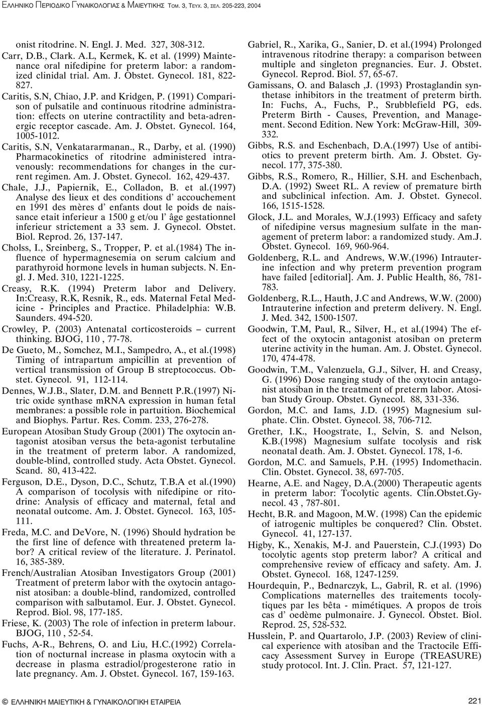 (1991) Comparison of pulsatile and continuous ritodrine administration: effects on uterine contractility and beta-adrenergic receptor cascade. Am. J. Obstet. Gynecol. 164, 1005-1012. Caritis, S.