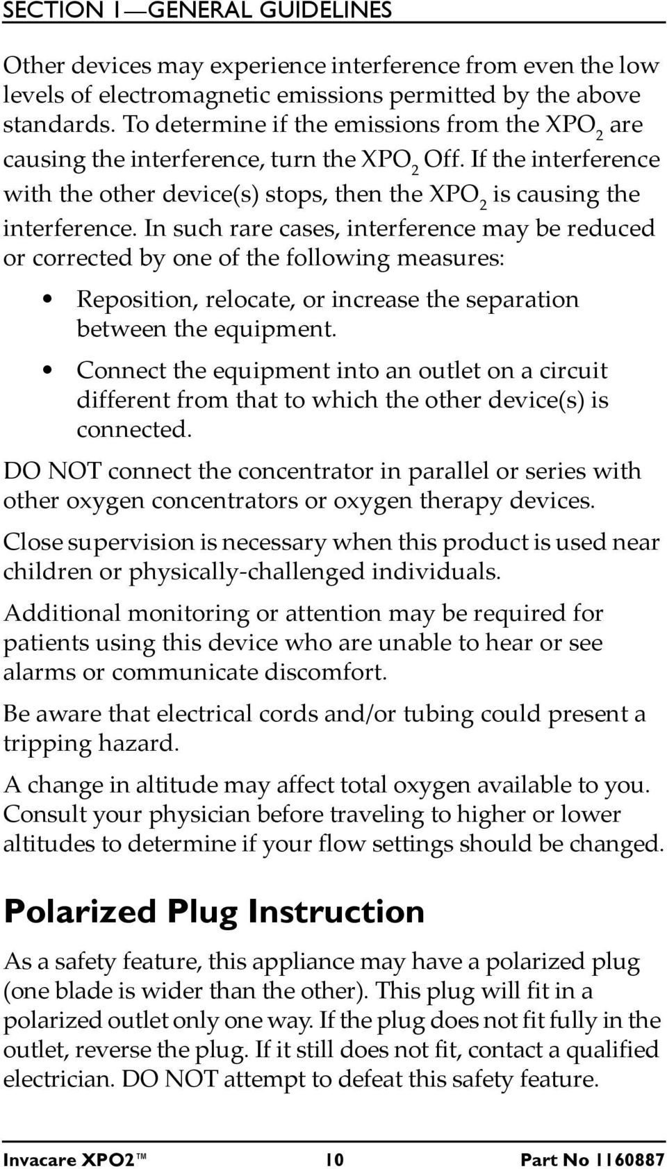 In such rare cases, interference may be reduced or corrected by one of the following measures: Reposition, relocate, or increase the separation between the equipment.