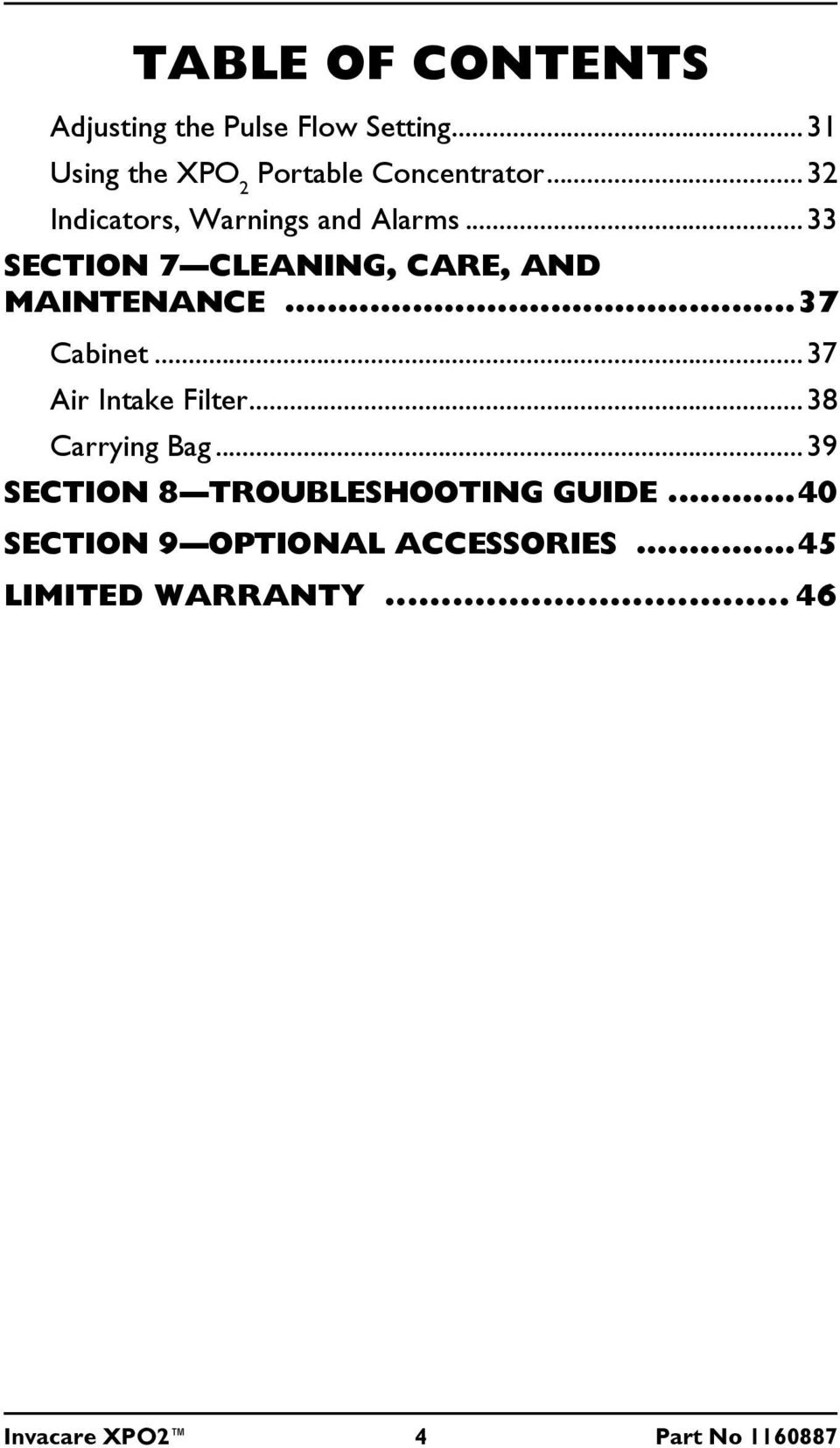 ..33 SECTION 7 CLEANING, CARE, AND MAINTENANCE...37 Cabinet...37 Air Intake Filter.