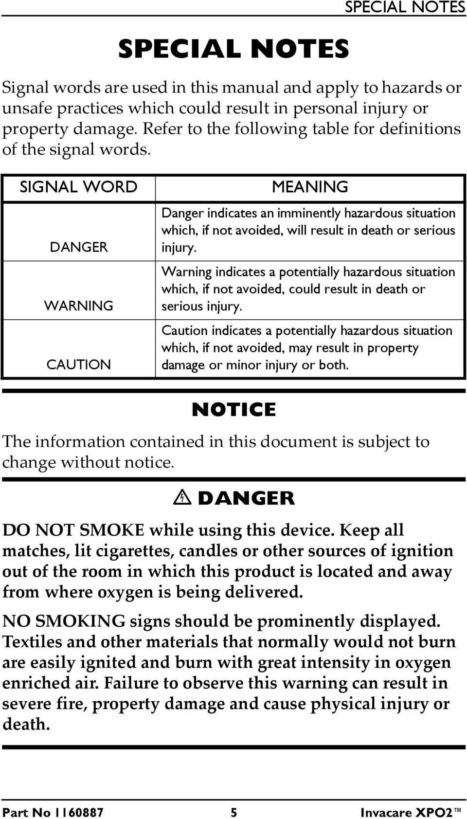 SIGNAL WORD DANGER WARNING CAUTION MEANING Danger indicates an imminently hazardous situation which, if not avoided, will result in death or serious injury.