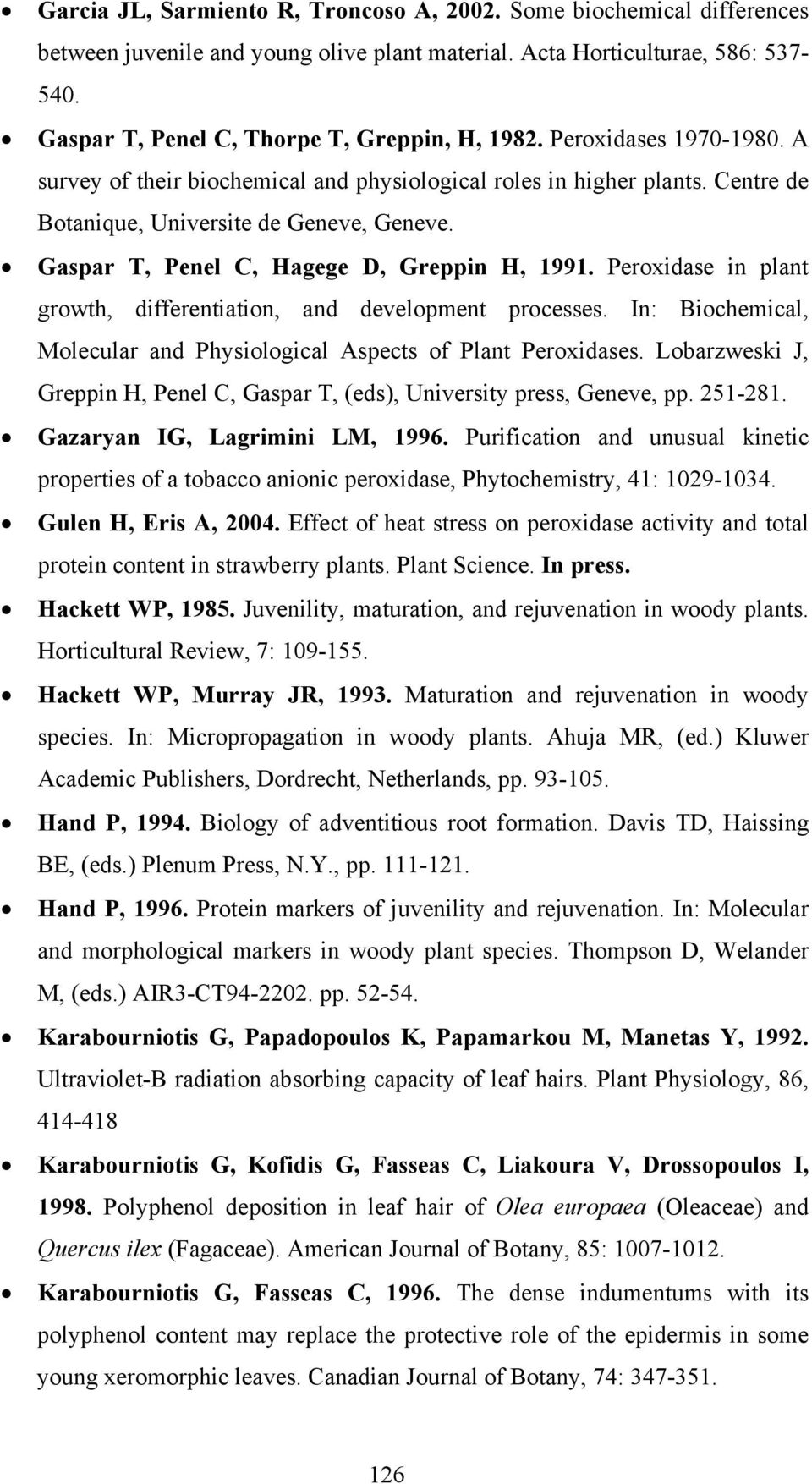 Peroxidase in plant growth, differentiation, and development processes. In: Biochemical, Molecular and Physiological Aspects of Plant Peroxidases.