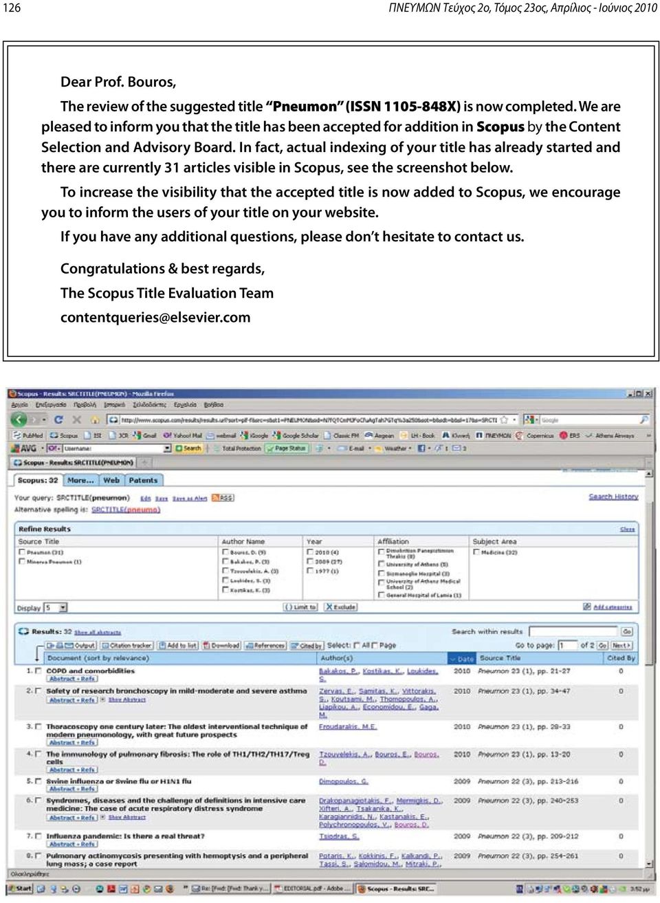 In fact, actual indexing of your title has already started and there are currently 31 articles visible in Scopus, see the screenshot below.