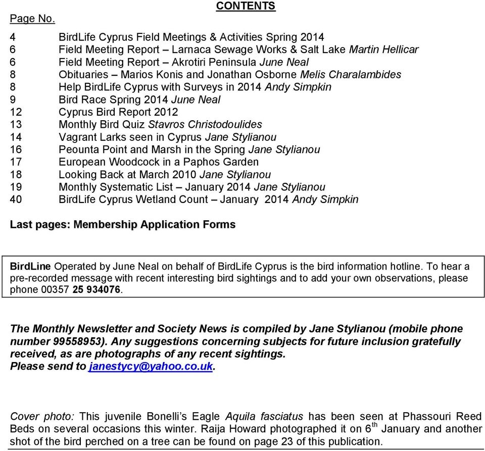 Obituaries Marios Konis and Jonathan Osborne Melis Charalambides 8 Help BirdLife Cyprus with Surveys in 2014 Andy Simpkin 9 Bird Race Spring 2014 June Neal 12 Cyprus Bird Report 2012 13 Monthly Bird