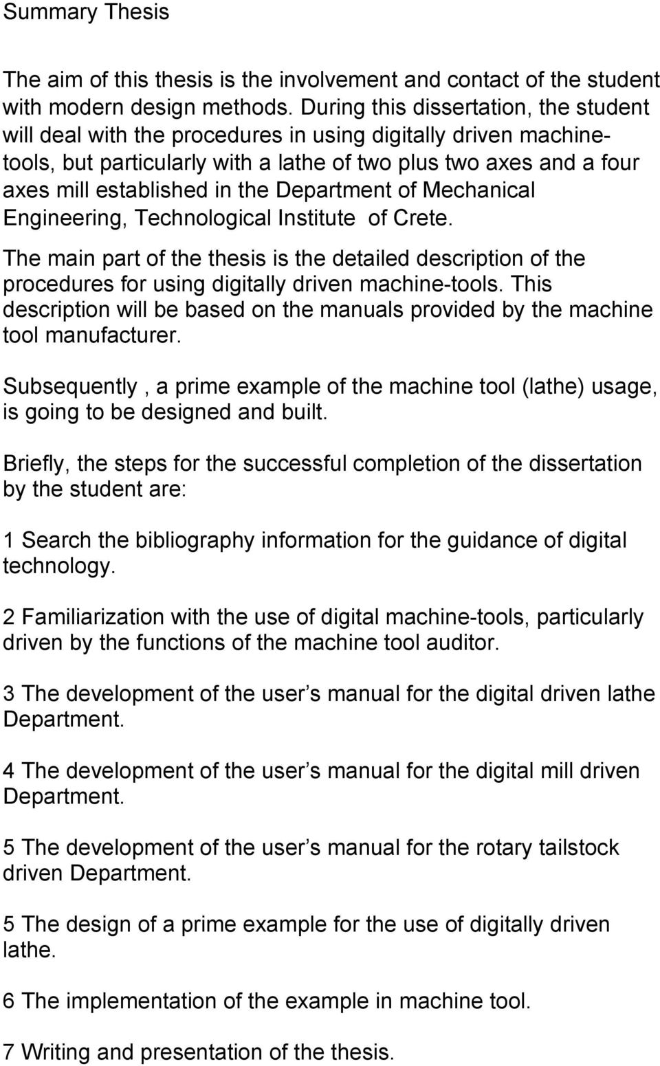 Department of Mechanical Engineering, Technological Institute of Crete. The main part of the thesis is the detailed description of the procedures for using digitally driven machine-tools.