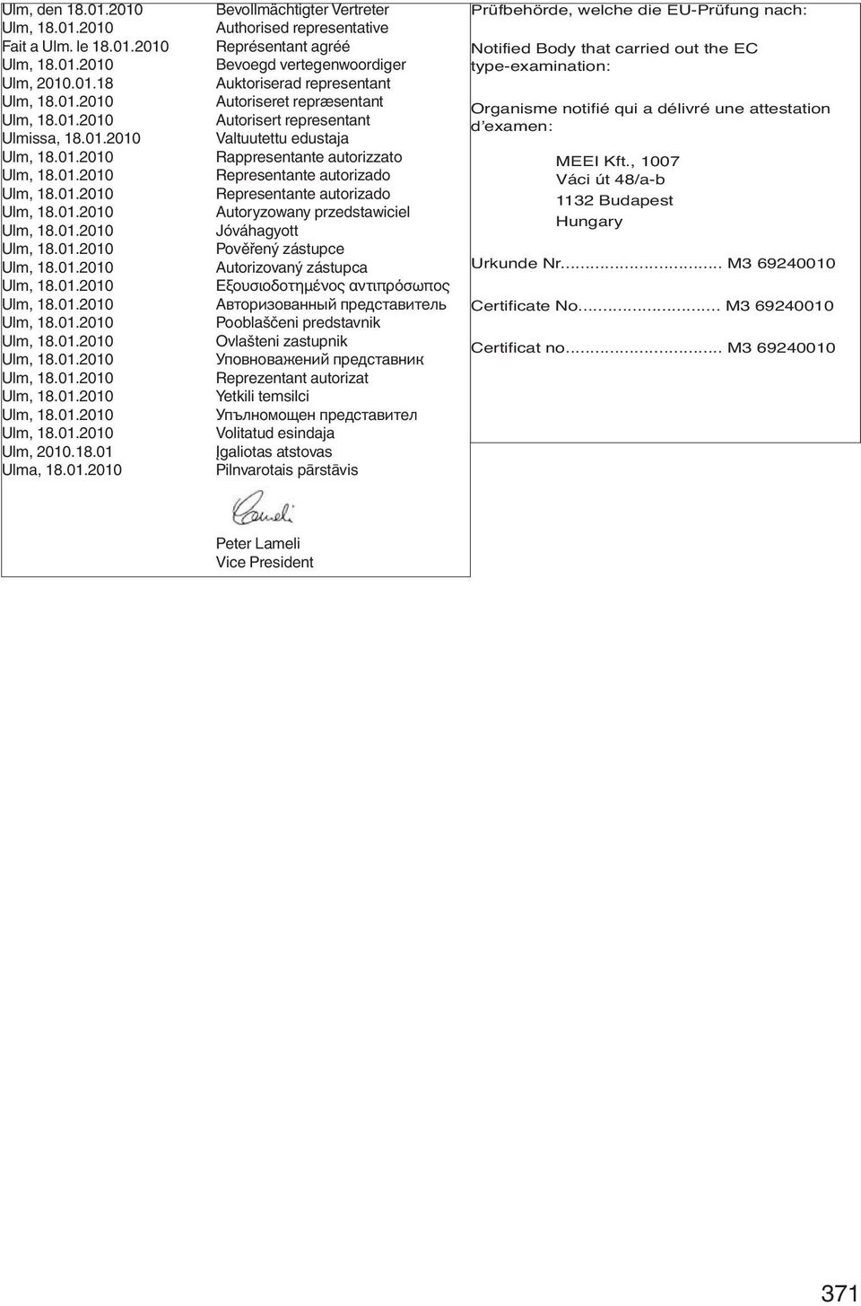 Auktoriserad representant Autoriseret repræsentant Autorisert representant Valtuutettu edustaja Rappresentante autorizzato Representante autorizado Representante autorizado Autoryzowany