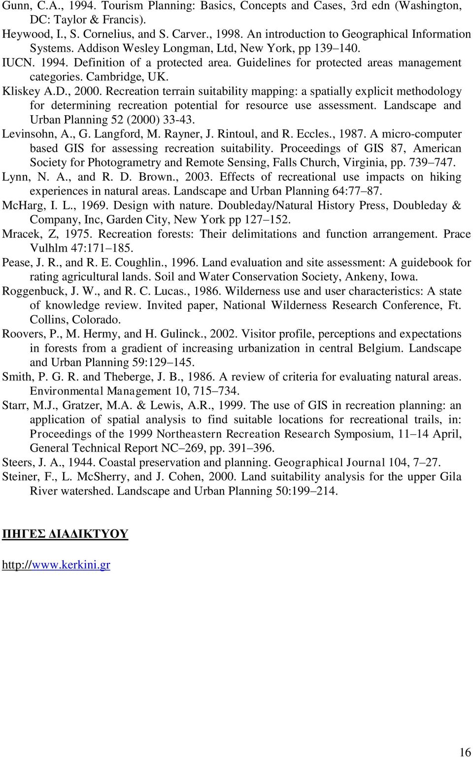 Guidelines for protected areas management categories. Cambridge, UK. Kliskey A.D., 2000.