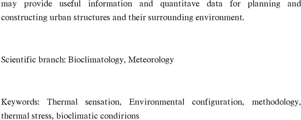 Scientific branch: Bioclimatology, Meteorology Keywords: Thermal