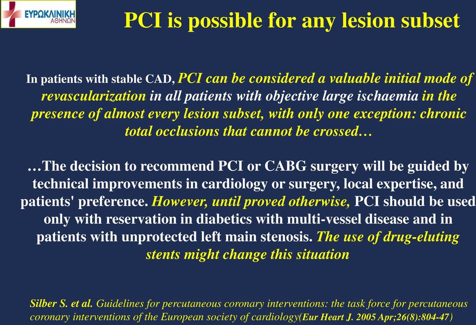 cardiology or surgery, local expertise, and patients' preference.