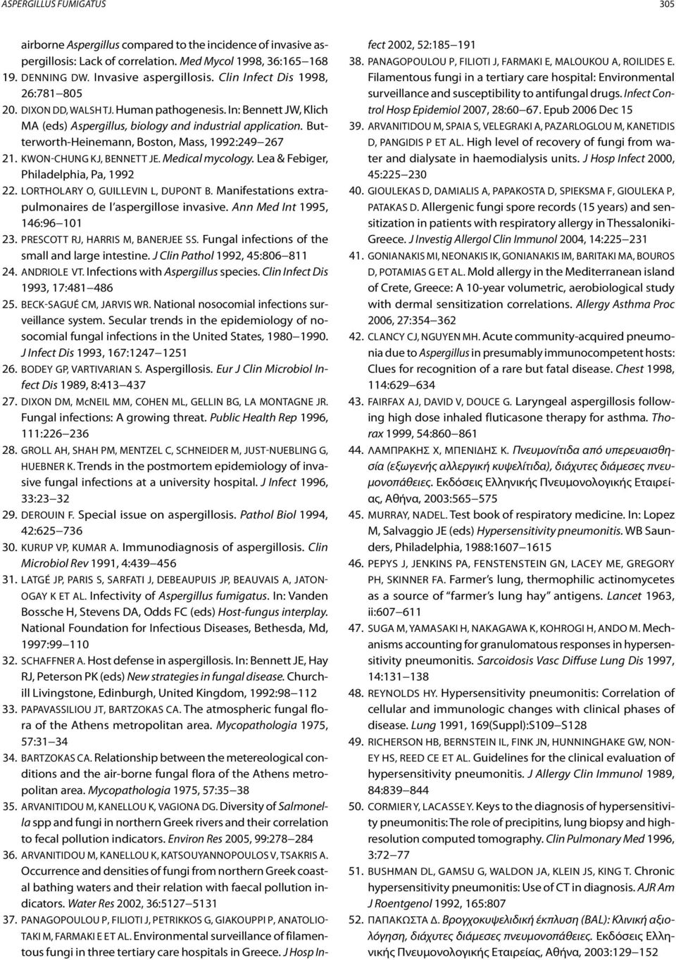 Butterworth-Heinemann, Boston, Mass, 1992:249 267 21. Kwon-Chung KJ, Bennett JE. Medical mycology. Lea & Febiger, Philadelphia, Pa, 1992 22. Lortholary O, Guillevin L, Dupont B.