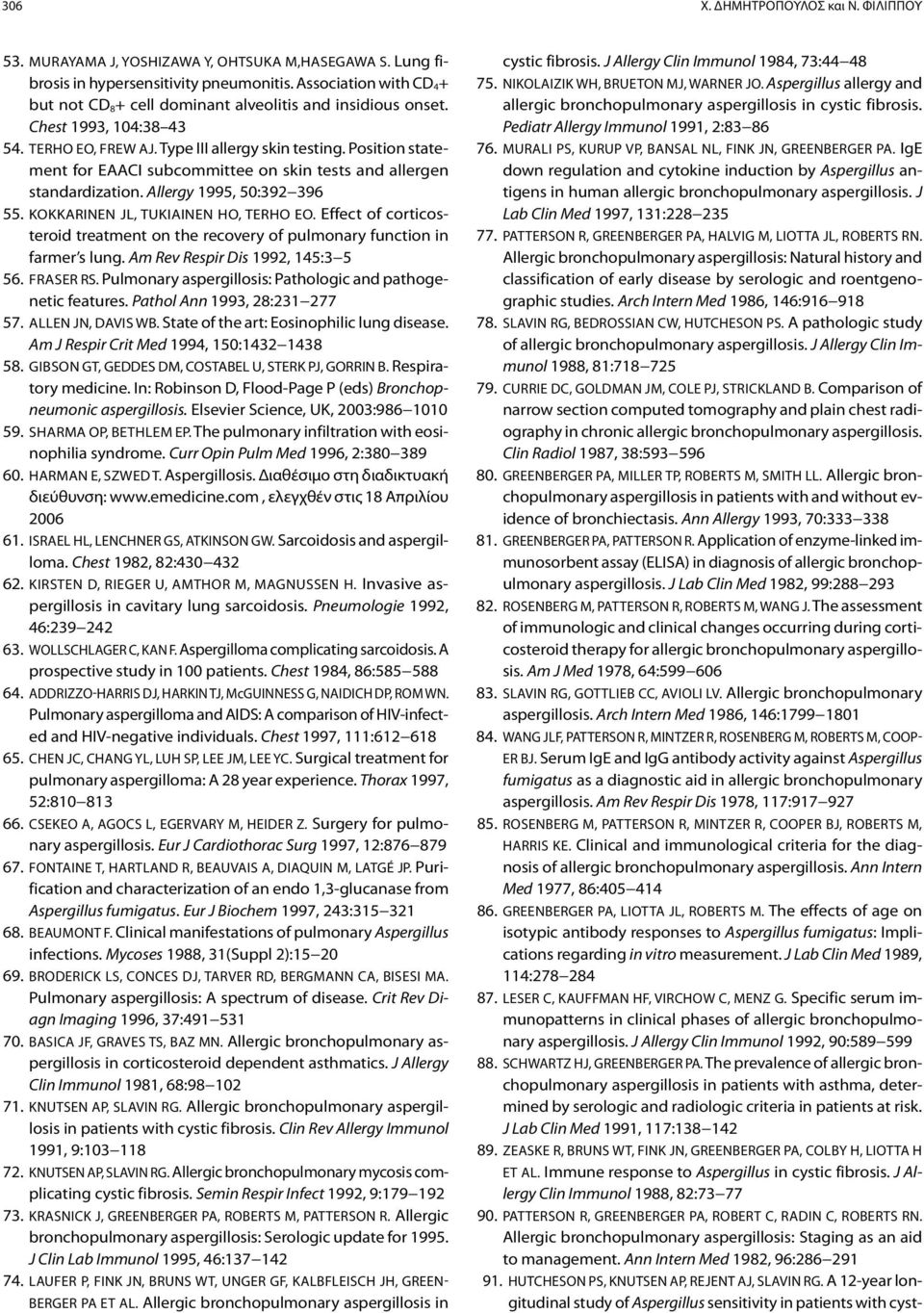 Position statement for EAACI subcommittee on skin tests and allergen standardization. Allergy 1995, 50:392 396 55. Kokkarinen JL, Tukiainen HO, Terho EO.