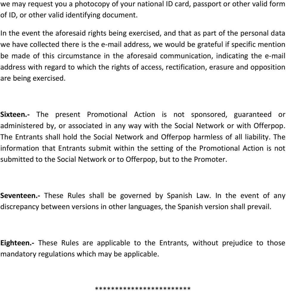 circumstance in the aforesaid communication, indicating the e- mail address with regard to which the rights of access, rectification, erasure and opposition are being exercised. Sixteen.