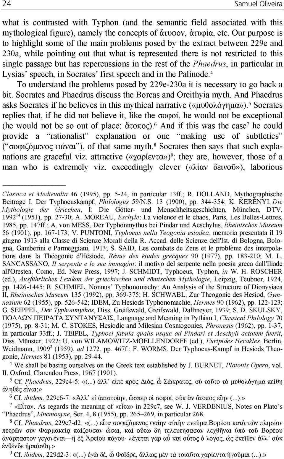 repercussions in the rest of the Phaedrus, in particular in Lysias speech, in Socrates first speech and in the Palinode.