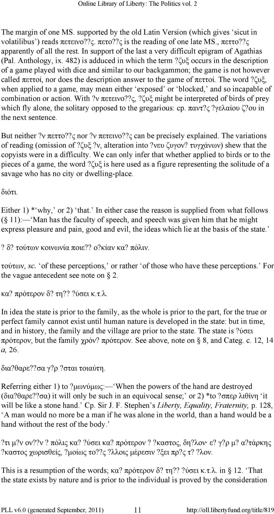 ζυξ occurs in the description of a game played with dice and similar to our backgammon; the game is not however called πεττοί, nor does the description answer to the game of πεττοί. The word?