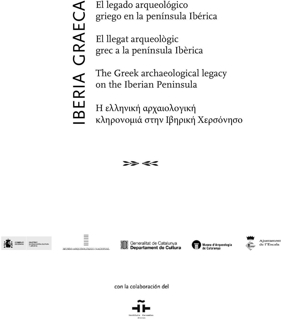 península Ibèrica The Greek archaeological legacy on the