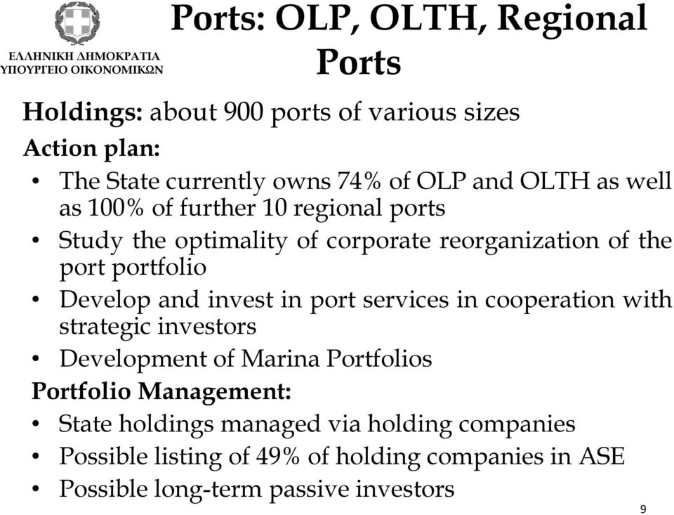 and invest in port services in cooperation with strategic investors Development of Marina Portfolios Portfolio Management: State