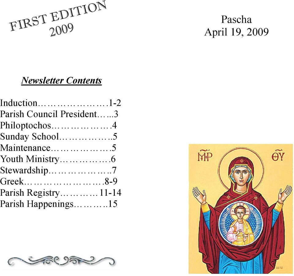 ..3 Philoptochos.4 Sunday School..5 Maintenance.